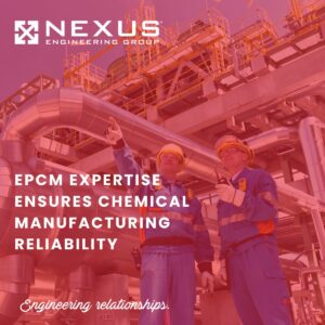 Nexus EPCM Expertise Ensures Chemical Manufacturing Reliability 
