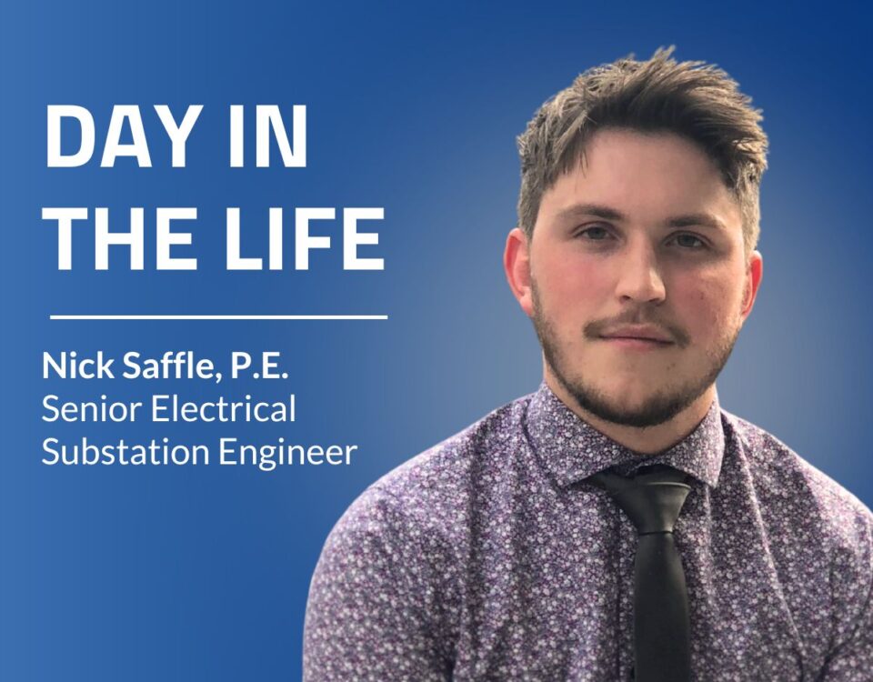 Promotional graphic with the text “Day in the Life” and “Nick Saffle, P.E., Senior Electrical Substation Engineer” beside a professional headshot of a man wearing a patterned shirt and black tie against a blue gradient background.